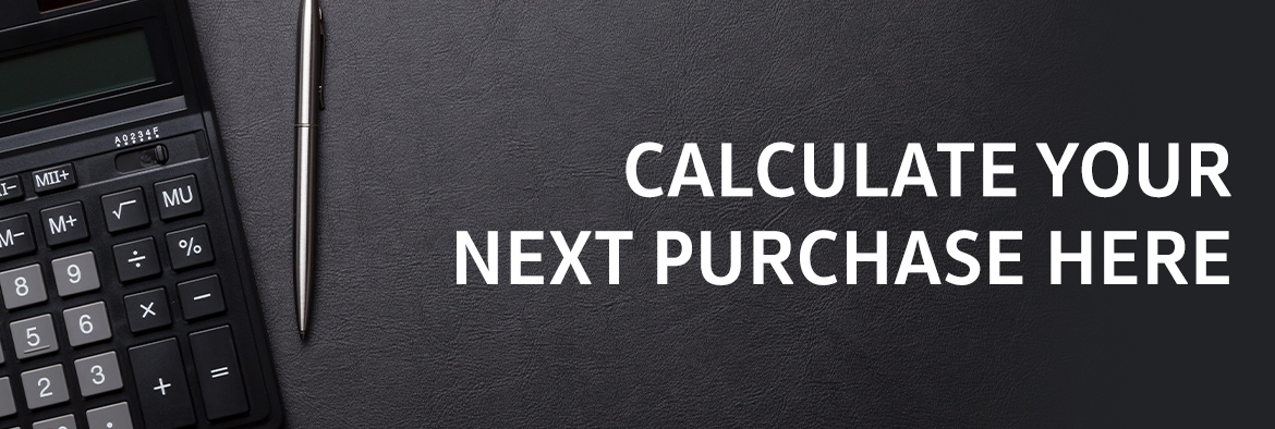 Calculate Your Next Purchase Here