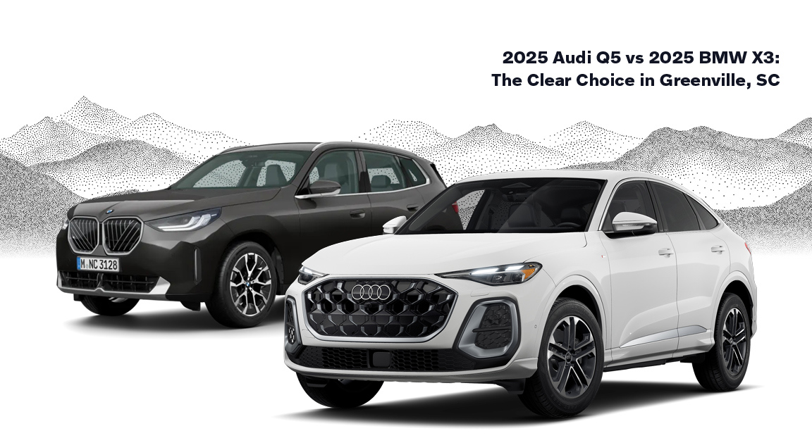 2025 Audi Q5 vs 2025 BMW X3: The Clear Choice in Greenville, SC
