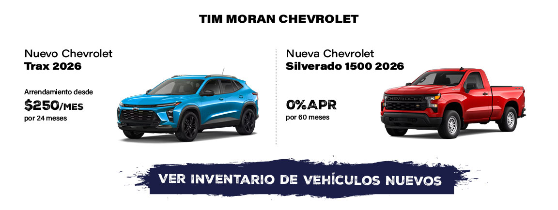 Tim Moran Chevrolet ofertas del Nuevo Chevrolet Trax 2026 y la Nueva Chevrolet Silverado 1500 2026
