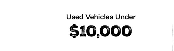 Used vehicles under $10,000