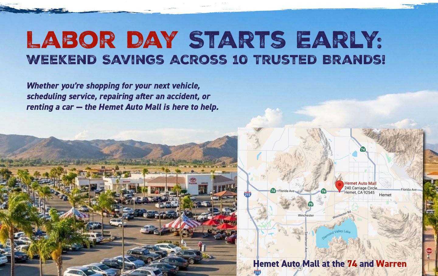 Labor Day Starts Early: Weekend Savings Across 10 Trusted Brands at Hemet Auto Mall, located at the 74 and Warren in Hemet, California
