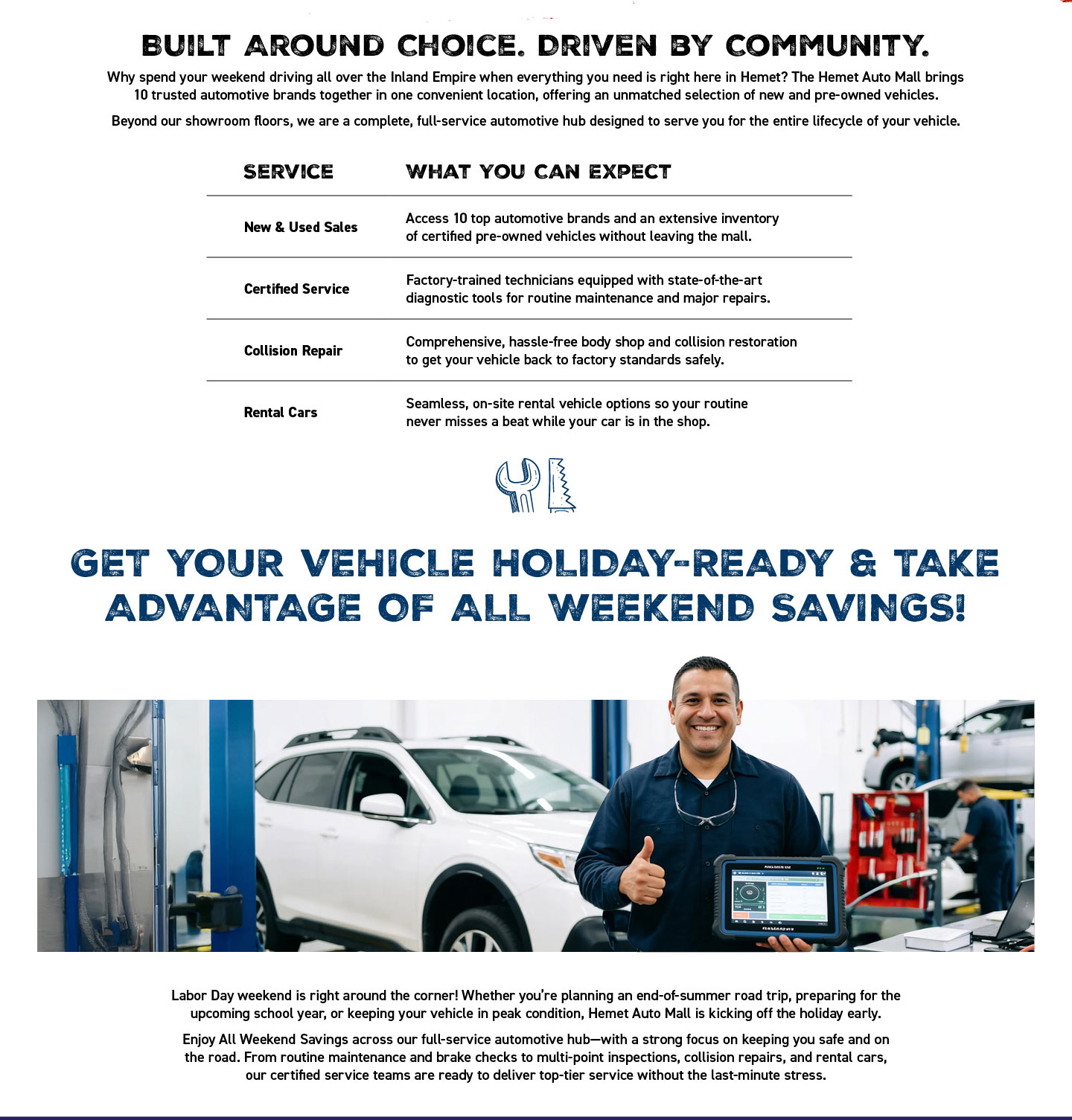 Built around choice, driven by community: Hemet Auto Mall offers new & used sales, certified service, collision repair and rental cars, with certified technicians ready to get your vehicle holiday-ready for Labor Day weekend