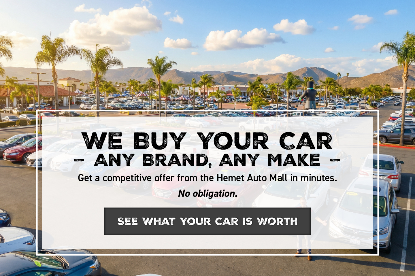 We Buy Your Car, any brand, any name. See what your car is worth.
