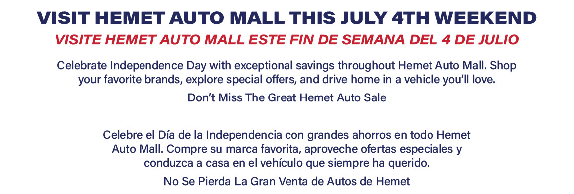 Visit Hemet Auto Mall this July 4th weekend Independence Day savings event
